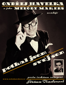 Ondřej Havelka a jeho Melody Makers: Potkal jsem svůj sen - Divadlo ABC
